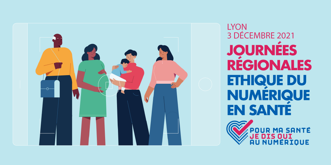 Journées Régionales de l'éthique du numérique en santé à Lyon, 3 décembre 2021