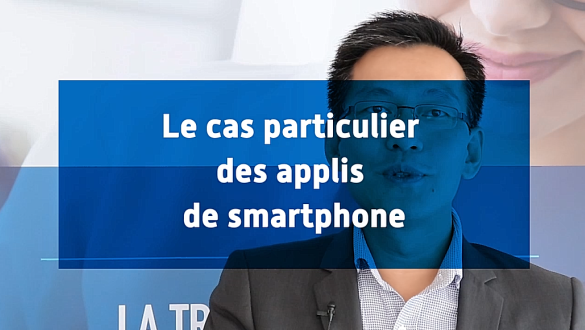 Le cas particulier des applis smartphones